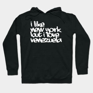 I like NY but i love Vzla Hoodie